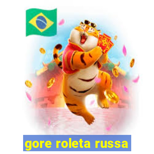 gore roleta russa